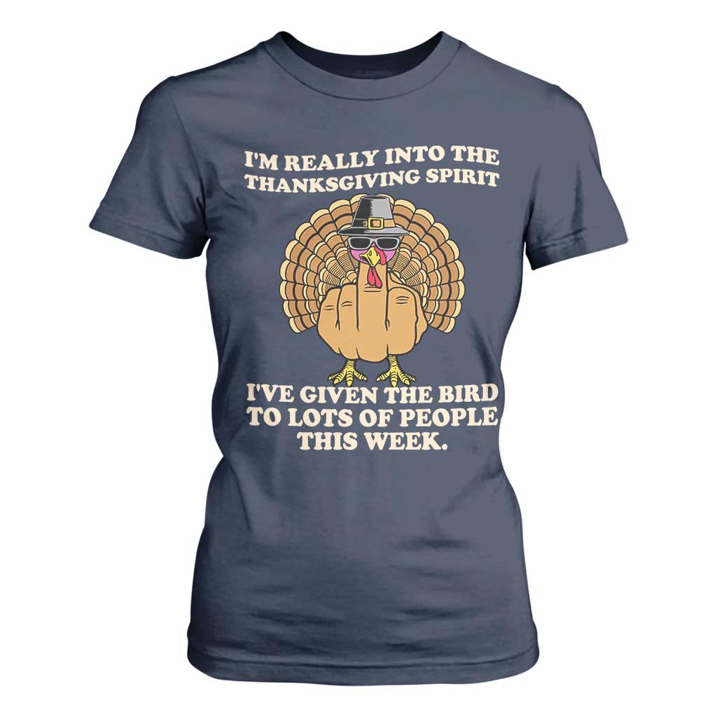 Funny Thanksgiving Turkey T Shirt For Women I Am Really Into The Thanksgiving Spirit I Have Given The Bird TS11 Navy Print Your Wear