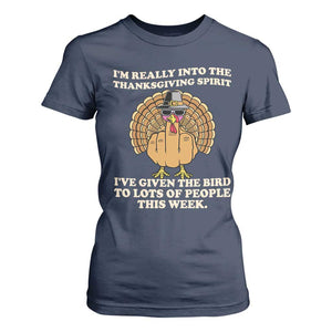 Funny Thanksgiving Turkey T Shirt For Women I Am Really Into The Thanksgiving Spirit I Have Given The Bird TS11 Navy Print Your Wear