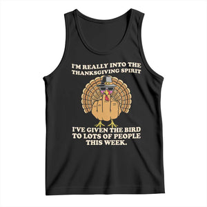 Funny Thanksgiving Turkey Tank Top I Am Really Into The Thanksgiving Spirit I Have Given The Bird TS11 Black Print Your Wear