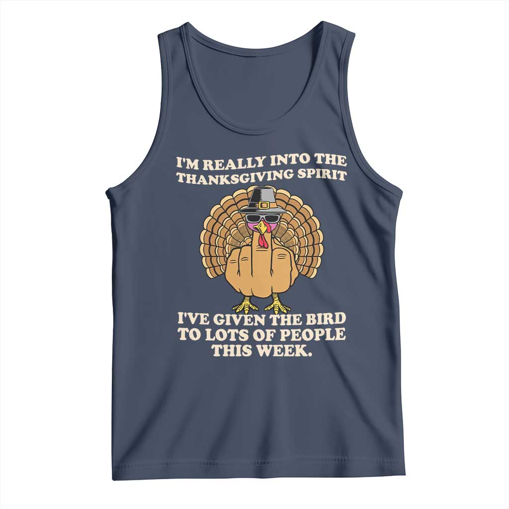 Funny Thanksgiving Turkey Tank Top I Am Really Into The Thanksgiving Spirit I Have Given The Bird TS11 Navy Print Your Wear