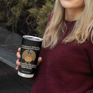 Funny Thanksgiving Turkey Tumbler Cup I Am Really Into The Thanksgiving Spirit I Have Given The Bird TS11 Print Your Wear