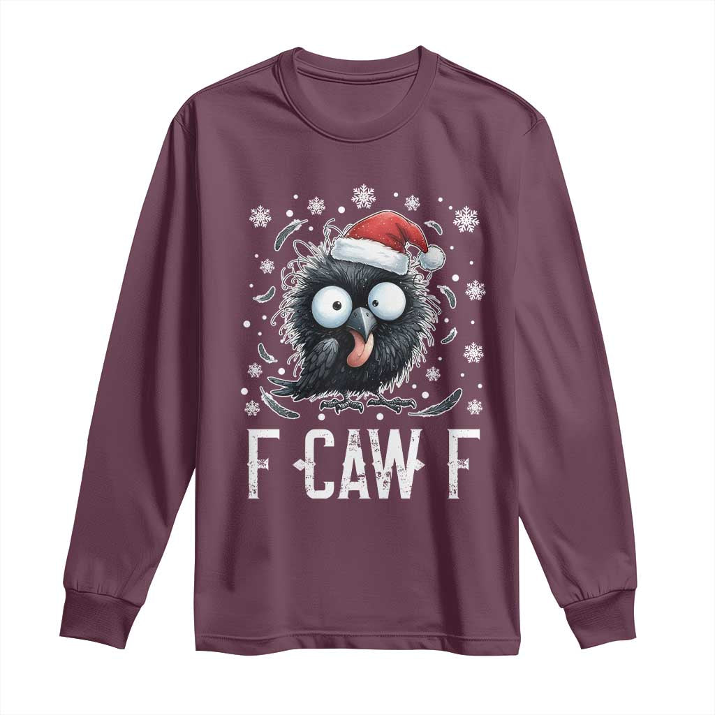 Funny F Caw F Christmas Crow Long Sleeve Shirt Santa Raven Xmas Holiday TS11 Maroon Print Your Wear