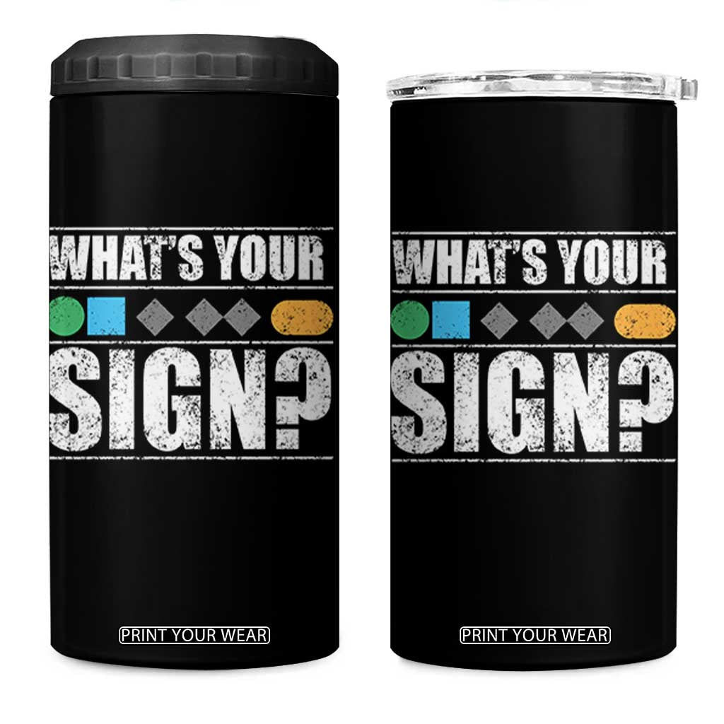 Funny Ski Snowboard Whats Your Sign 4 in 1 Can Cooler Tumbler TS11 One Size: 16 oz Black Print Your Wear