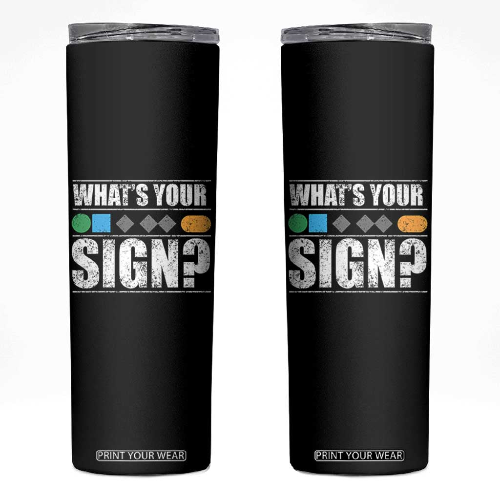Funny Ski Snowboard Whats Your Sign Skinny Tumbler TS11 Black Print Your Wear