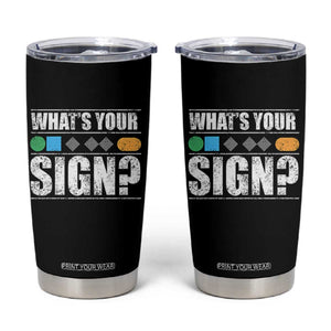 Funny Ski Snowboard Whats Your Sign Tumbler Cup TS11 Black Print Your Wear
