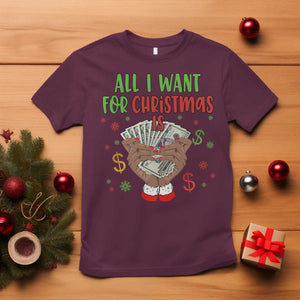Funny All I Want For Christmas Is Money T Shirt Xmas Melanin Black African American Hands TS11 Maroon Print Your Wear