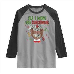 Funny All I Want For Christmas Is Money Raglan Shirt Xmas Melanin Black African American Hands TS11 Sport Gray Black Print Your Wear