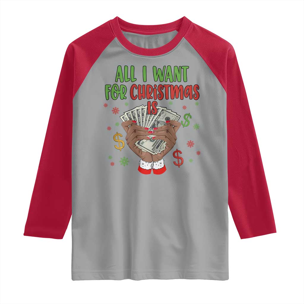 Funny All I Want For Christmas Is Money Raglan Shirt Xmas Melanin Black African American Hands TS11 Sport Gray Red Print Your Wear