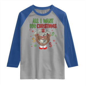 Funny All I Want For Christmas Is Money Raglan Shirt Xmas Melanin Black African American Hands TS11 Sport Gray Royal Print Your Wear