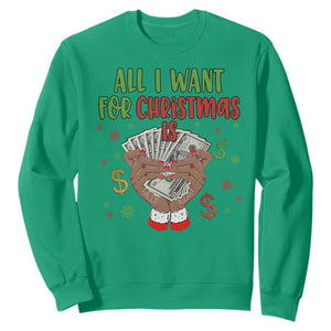 Funny All I Want For Christmas Is Money Sweatshirt Xmas Melanin Black African American Hands TS11 Irish Green Print Your Wear