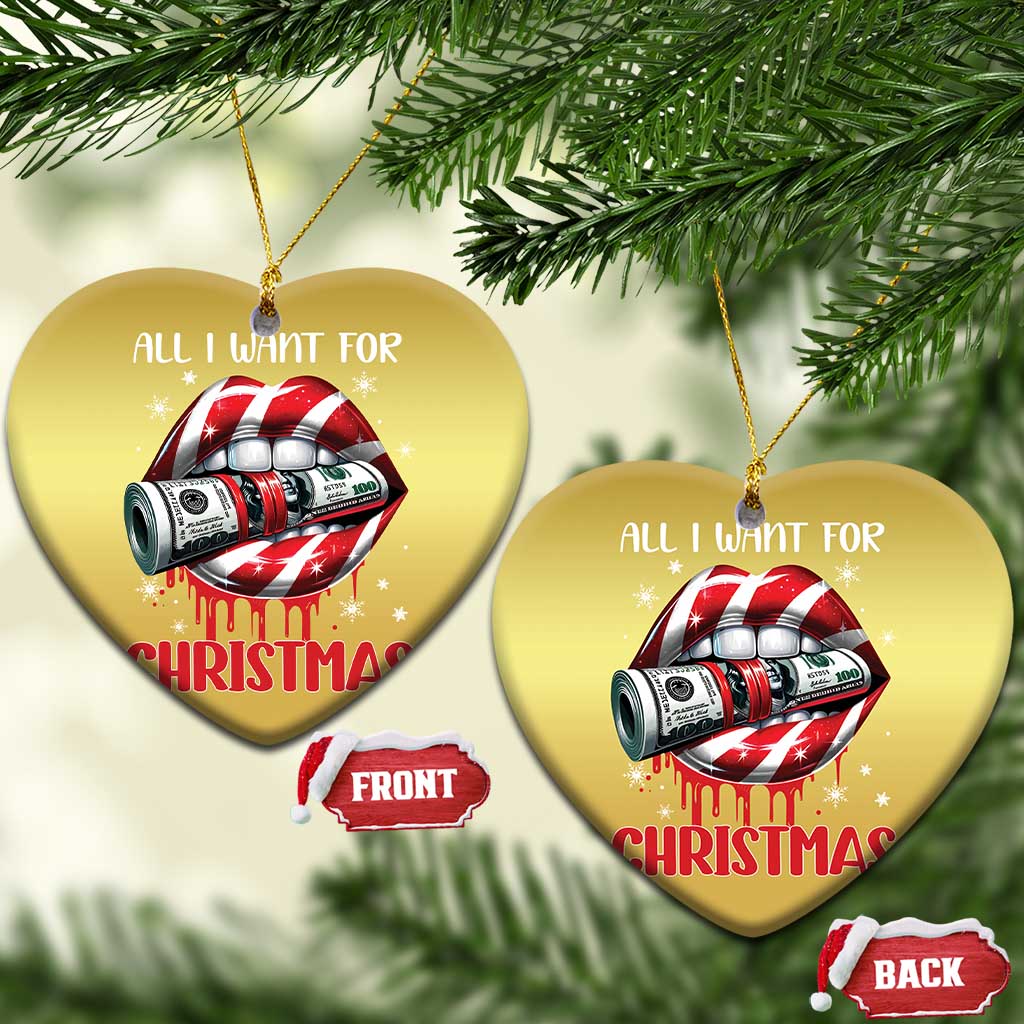 Funny All I Want For Xmas Is Money Christmas Ornament Candy Cane Lips TS11 Heart Gold Print Your Wear