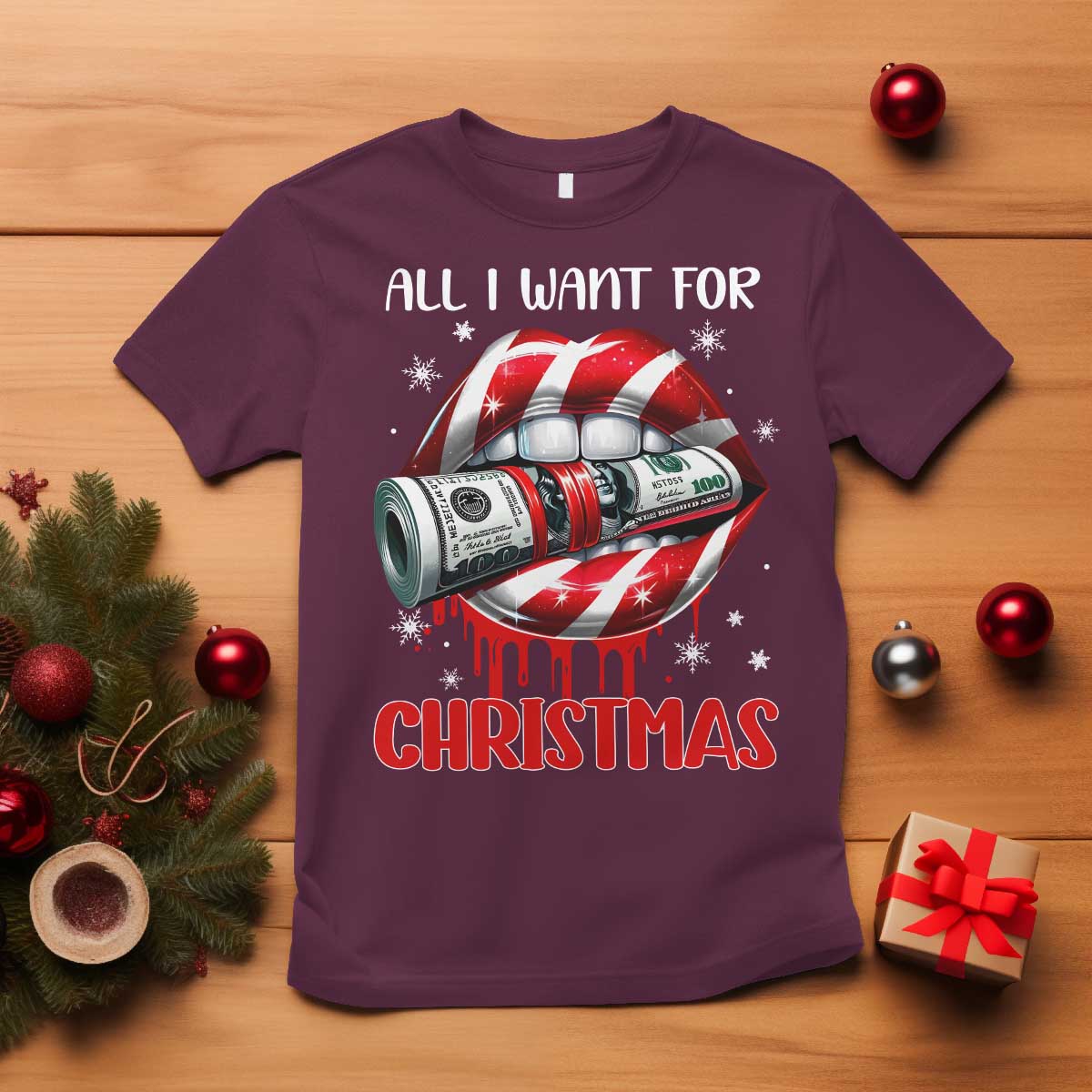 Funny All I Want For Christmas Is Money T Shirt Candy Cane Lips TS11 Maroon Print Your Wear