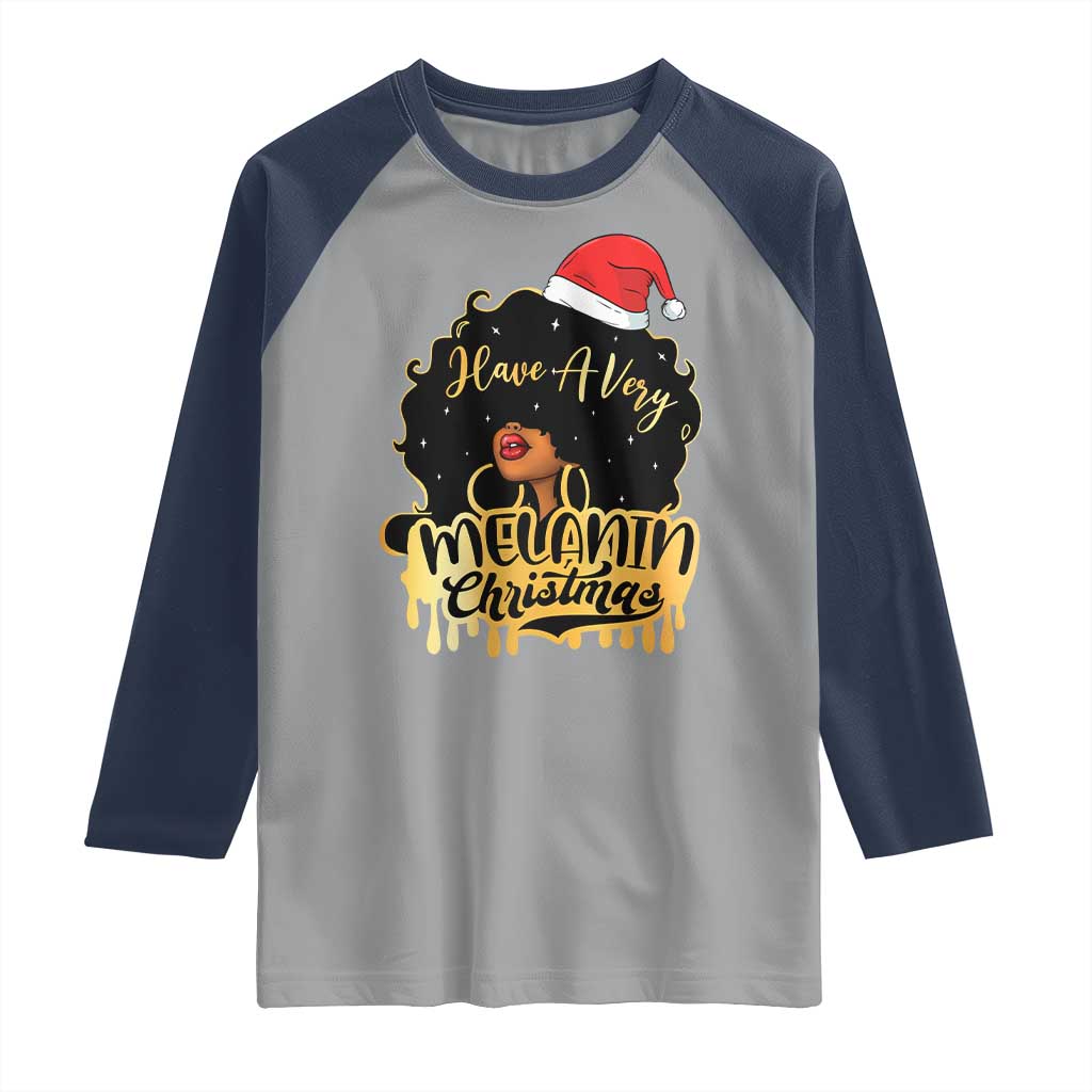 Have A Melanin Christmas African American Santa Girl Xmas Raglan Shirt TS11 Sport Gray Navy Print Your Wear