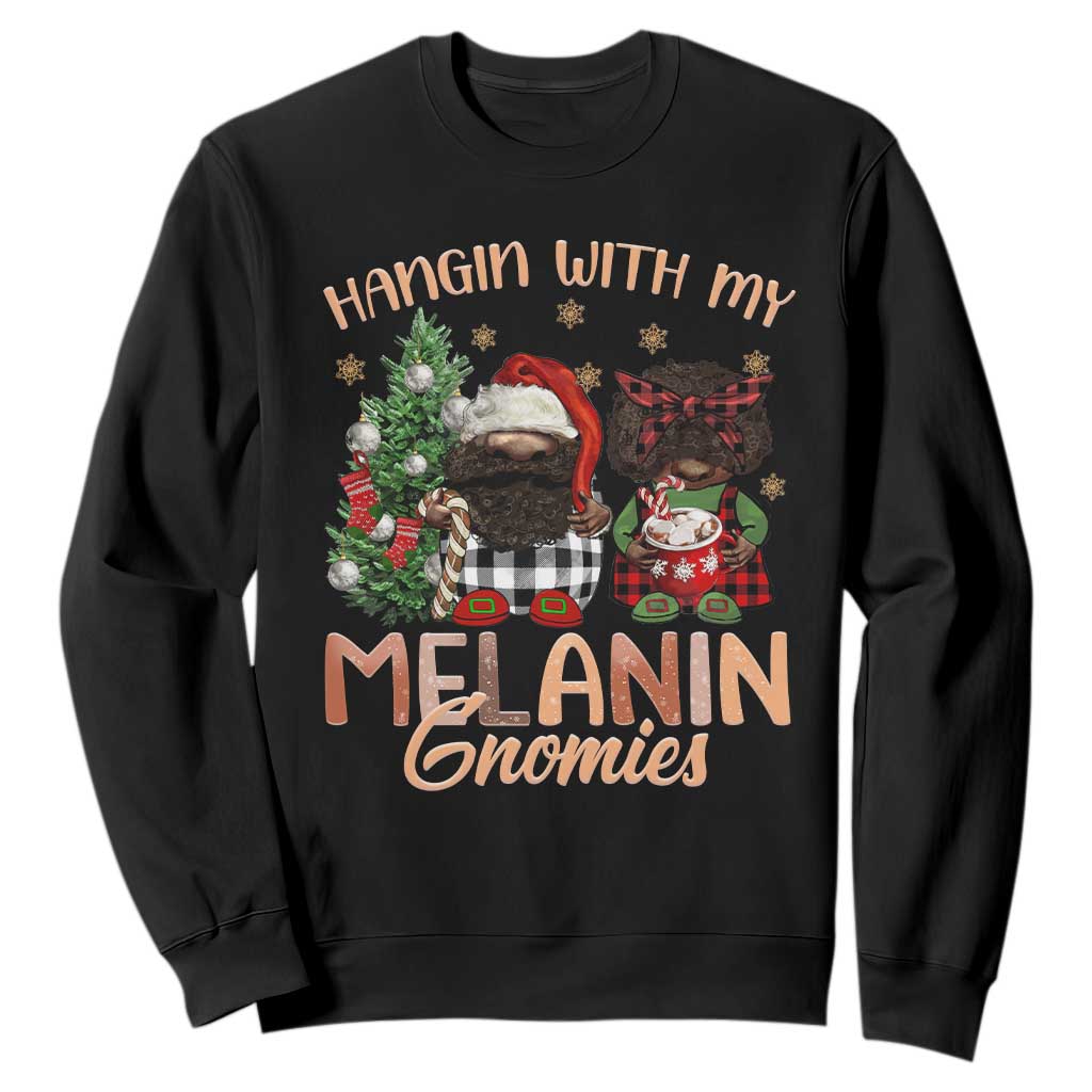 Funny African American Christmas Sweatshirt Hangin With My Melanin Gnomies Afro Gnomes TS11 Black Print Your Wear