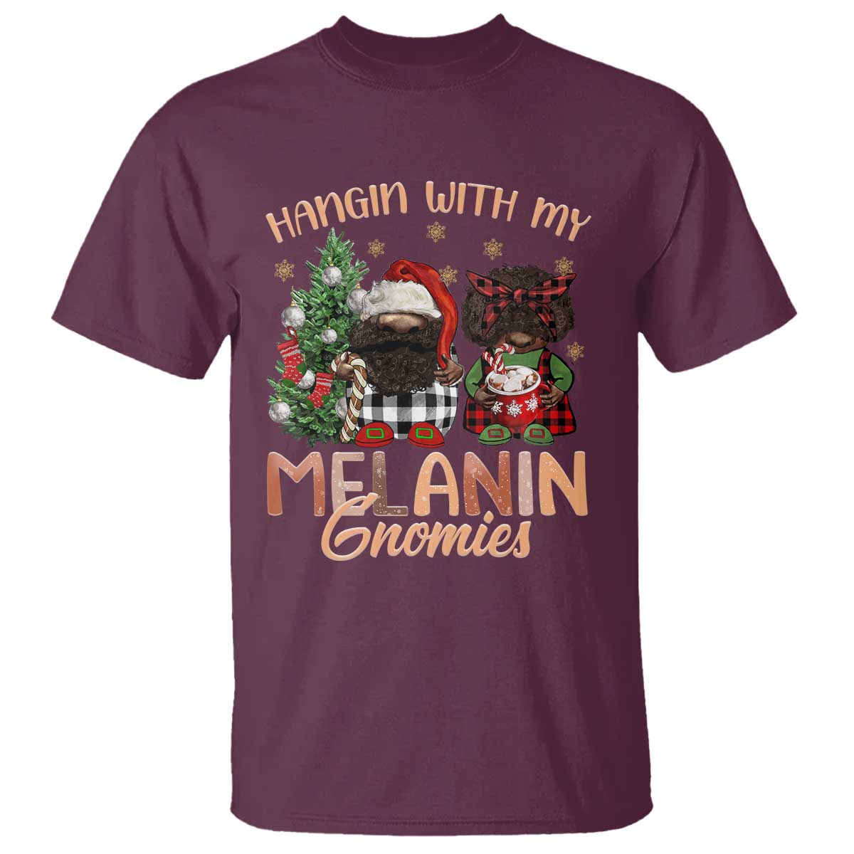 Funny African American Christmas T Shirt Hangin With My Melanin Gnomies Afro Gnomes TS11 Maroon Print Your Wear