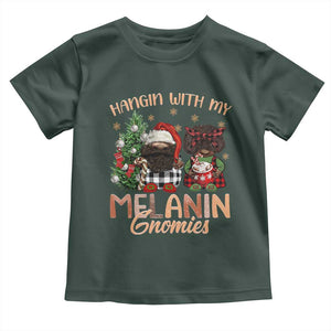 Funny African American Christmas Toddler T Shirt Hangin With My Melanin Gnomies Afro Gnomes TS11 Dark Forest Green Print Your Wear
