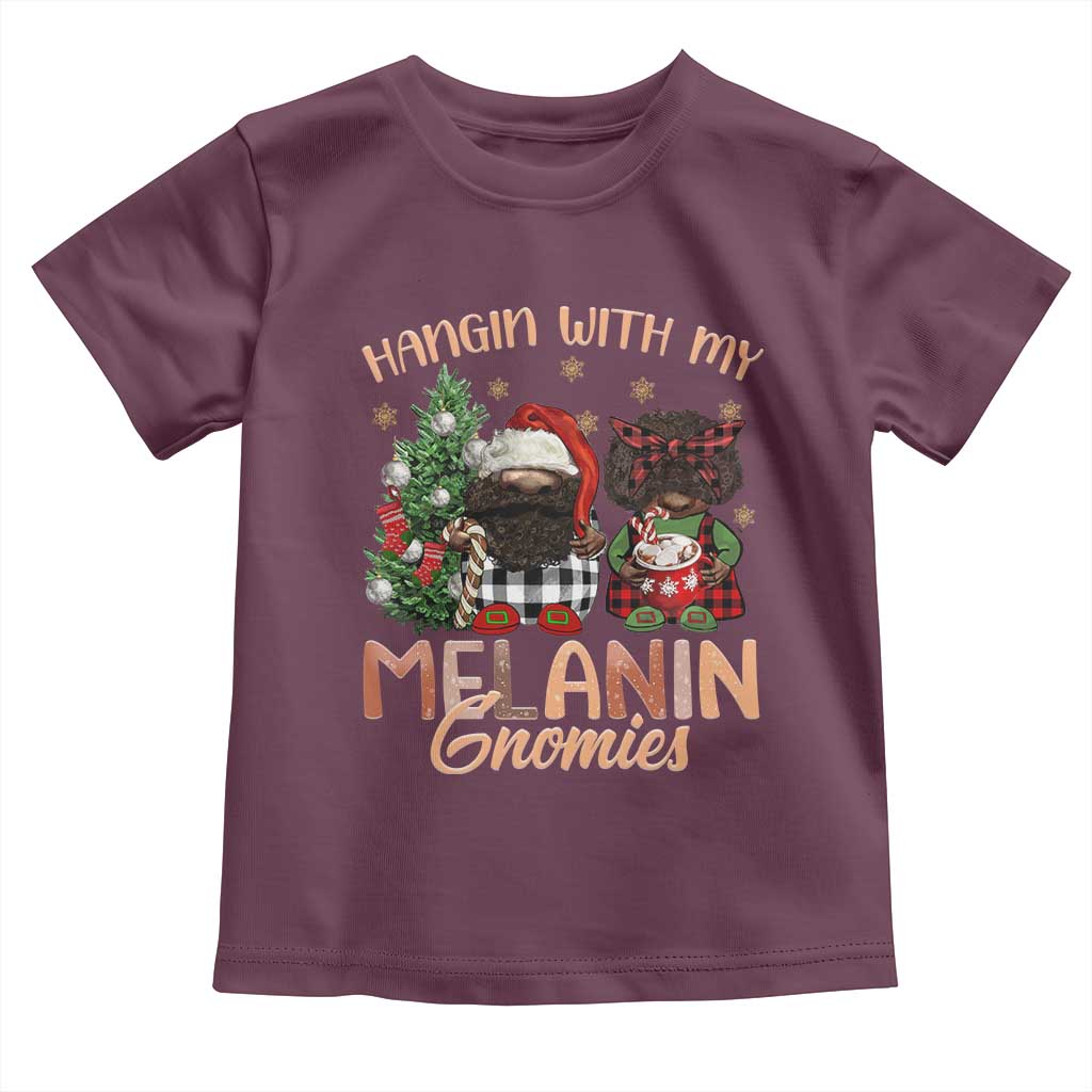 Funny African American Christmas Toddler T Shirt Hangin With My Melanin Gnomies Afro Gnomes TS11 Maroon Print Your Wear
