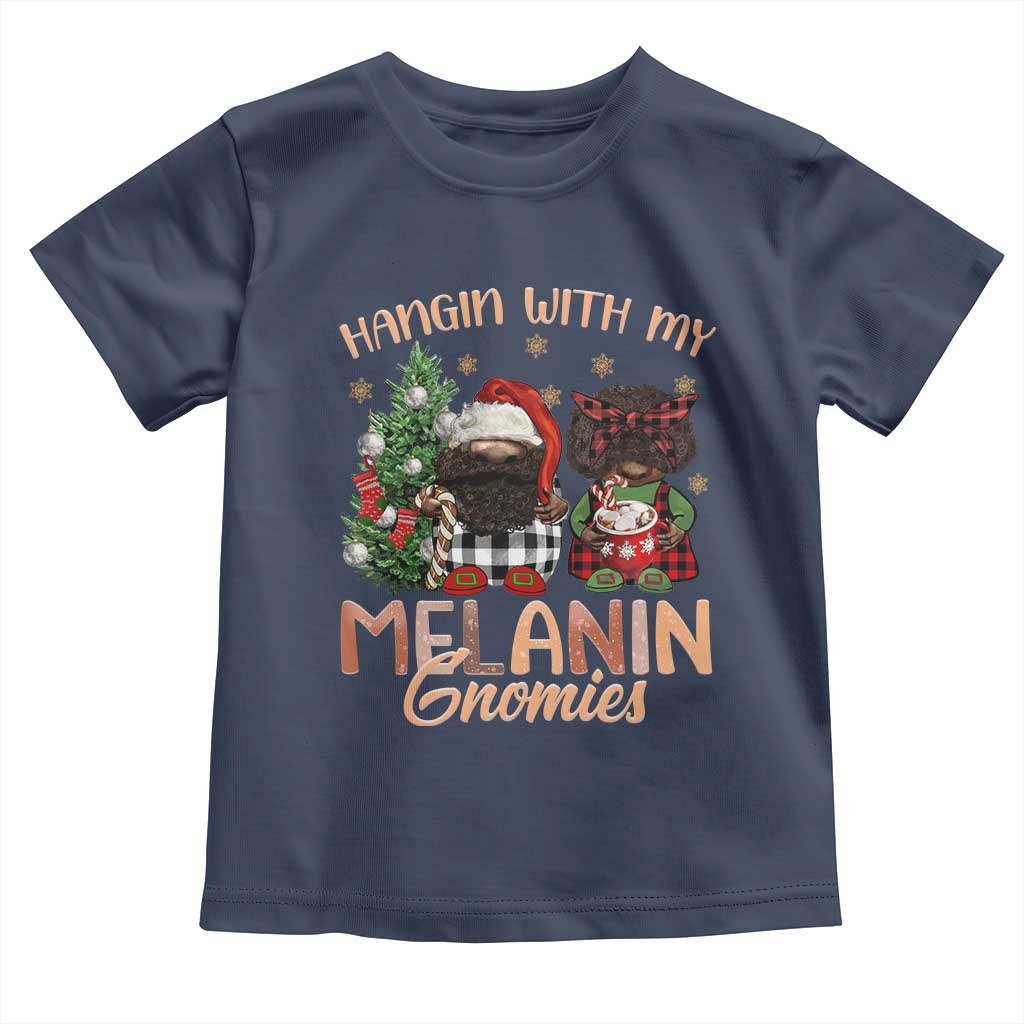 Funny African American Christmas Toddler T Shirt Hangin With My Melanin Gnomies Afro Gnomes TS11 Navy Print Your Wear