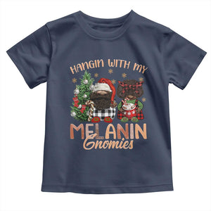 Funny African American Christmas Toddler T Shirt Hangin With My Melanin Gnomies Afro Gnomes TS11 Navy Print Your Wear