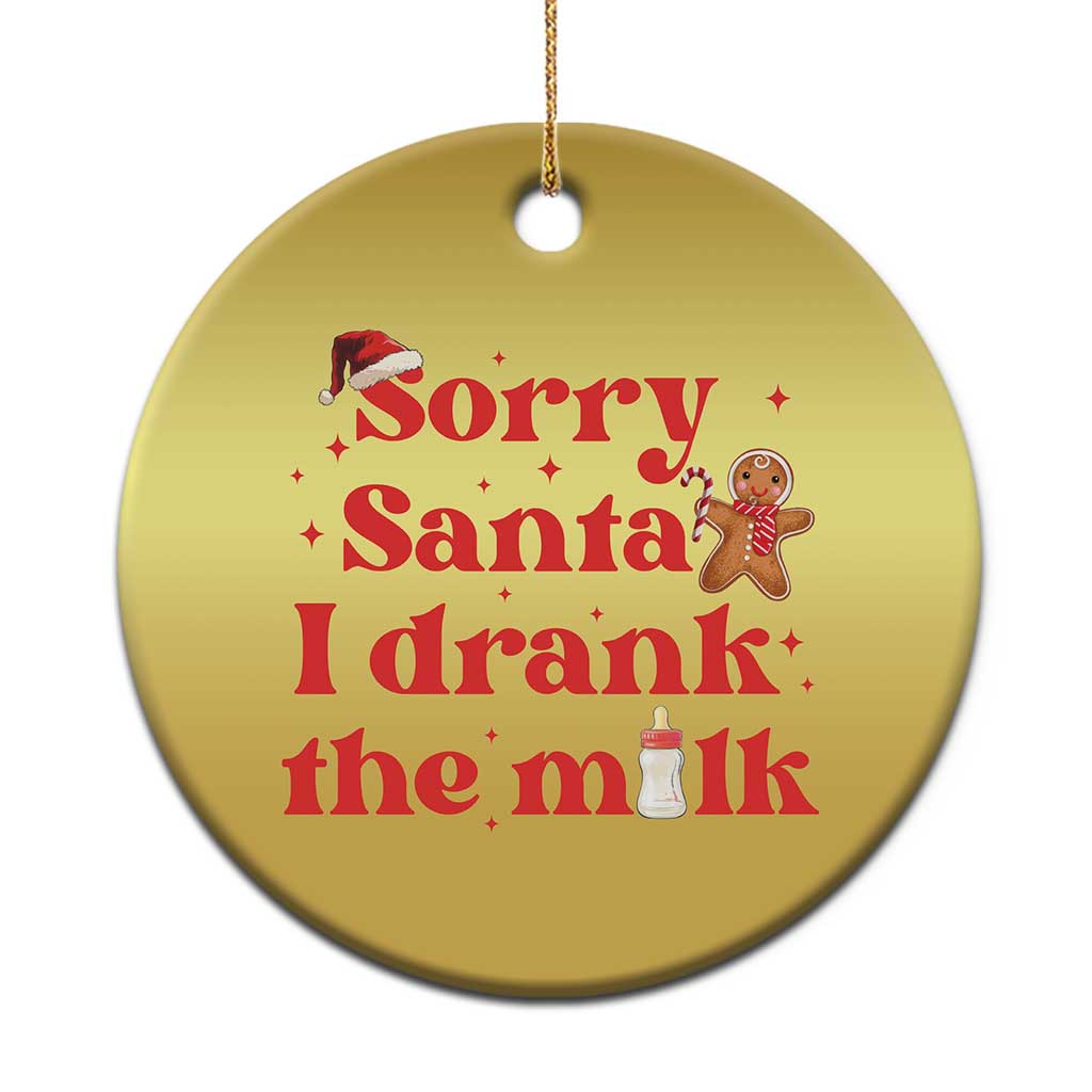 Funny First Xmas Christmas Ornament Sorry Santa I Drank The Milk Gingerbread TS11 Print Your Wear