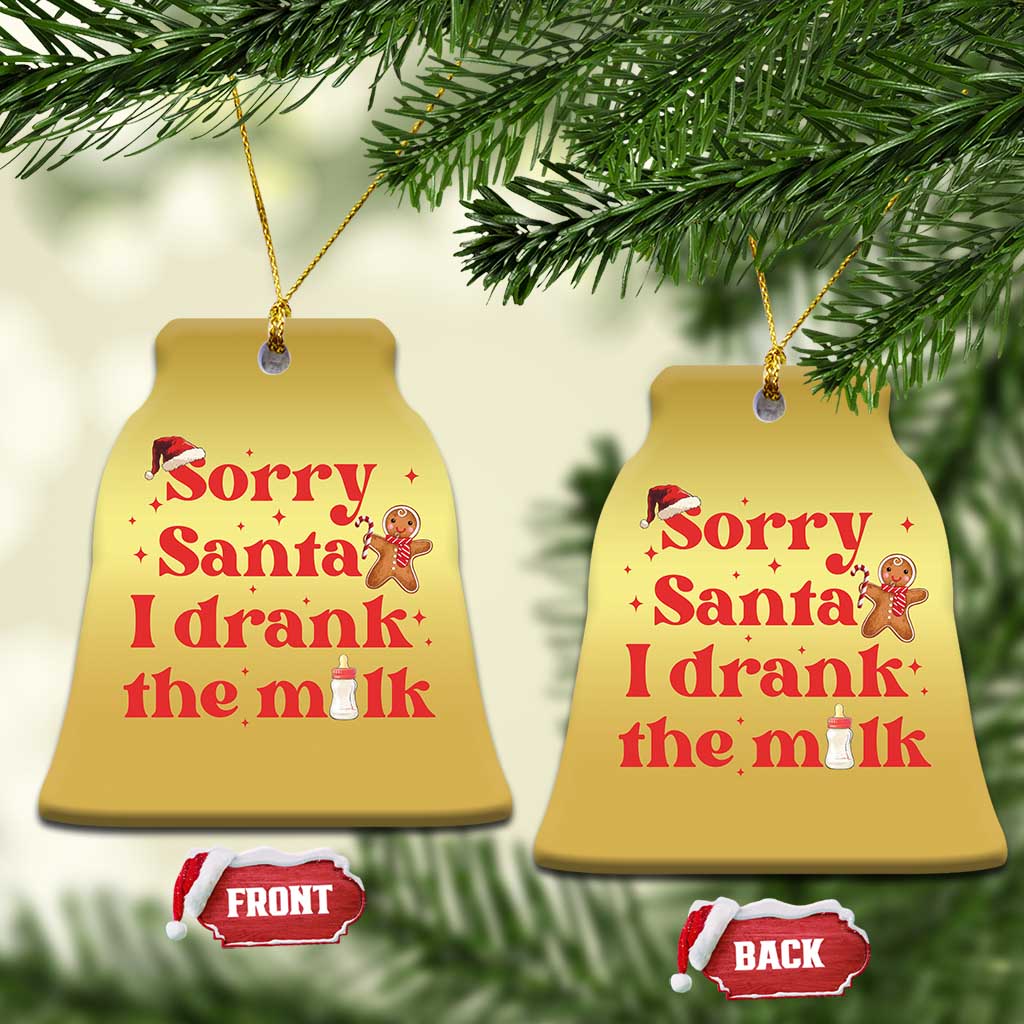Funny First Xmas Christmas Ornament Sorry Santa I Drank The Milk Gingerbread TS11 Bell Flake Gold Print Your Wear