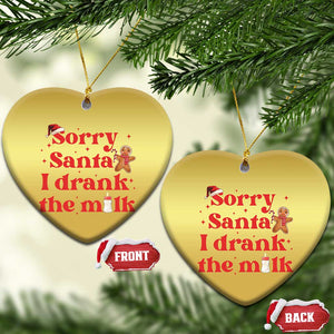 Funny First Xmas Christmas Ornament Sorry Santa I Drank The Milk Gingerbread TS11 Heart Gold Print Your Wear