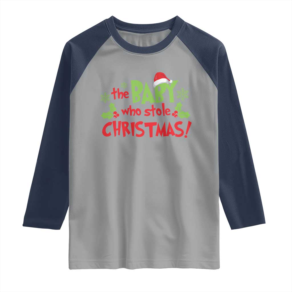 Funny The Baby Who Stole Christmas Raglan Shirt First Xmas Santa Hat Mistletoe TS11 Sport Gray Navy Print Your Wear