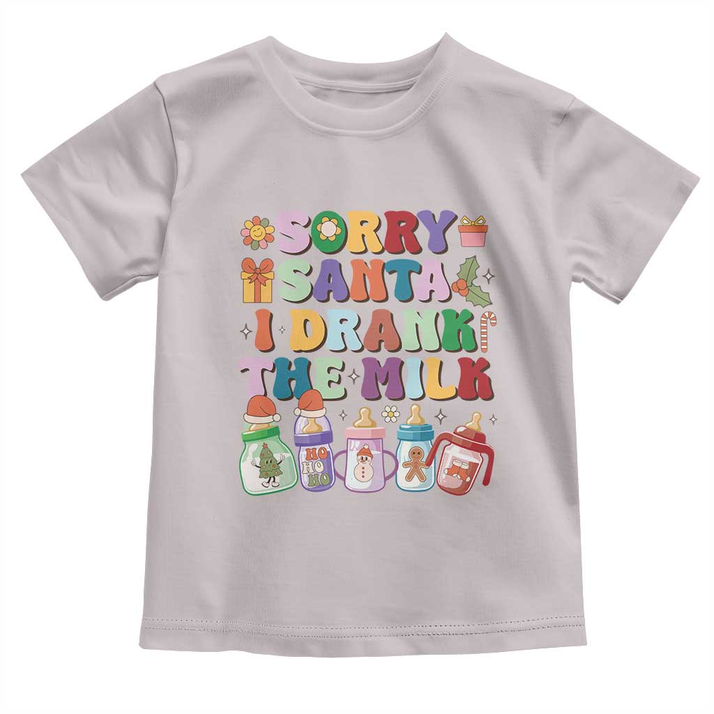 Funny First Christmas Toddler T Shirt Sorry Santa I Drank The Milk Retro Baby Bottle TS11 Ice Gray Print Your Wear