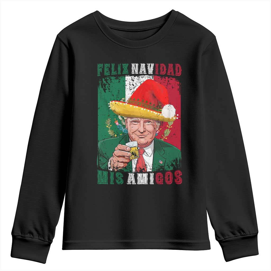 Christmas In Mexico Trump Youth Sweatshirt Feliz Navidad Mis Amigos Santa Trump Tequila Shot TS11 Black Print Your Wear