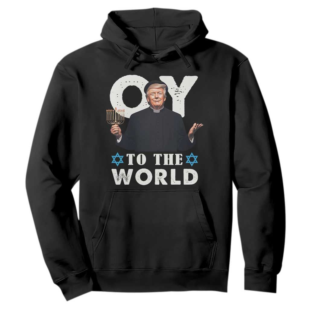 Funny Oy To The World Hanukkah Trump Hoodie Menorah David Stars Chanukah Jewish TS11 Black Print Your Wear