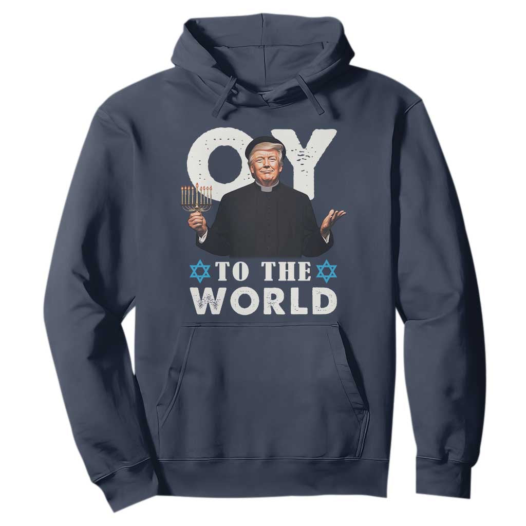 Funny Oy To The World Hanukkah Trump Hoodie Menorah David Stars Chanukah Jewish TS11 Navy Print Your Wear