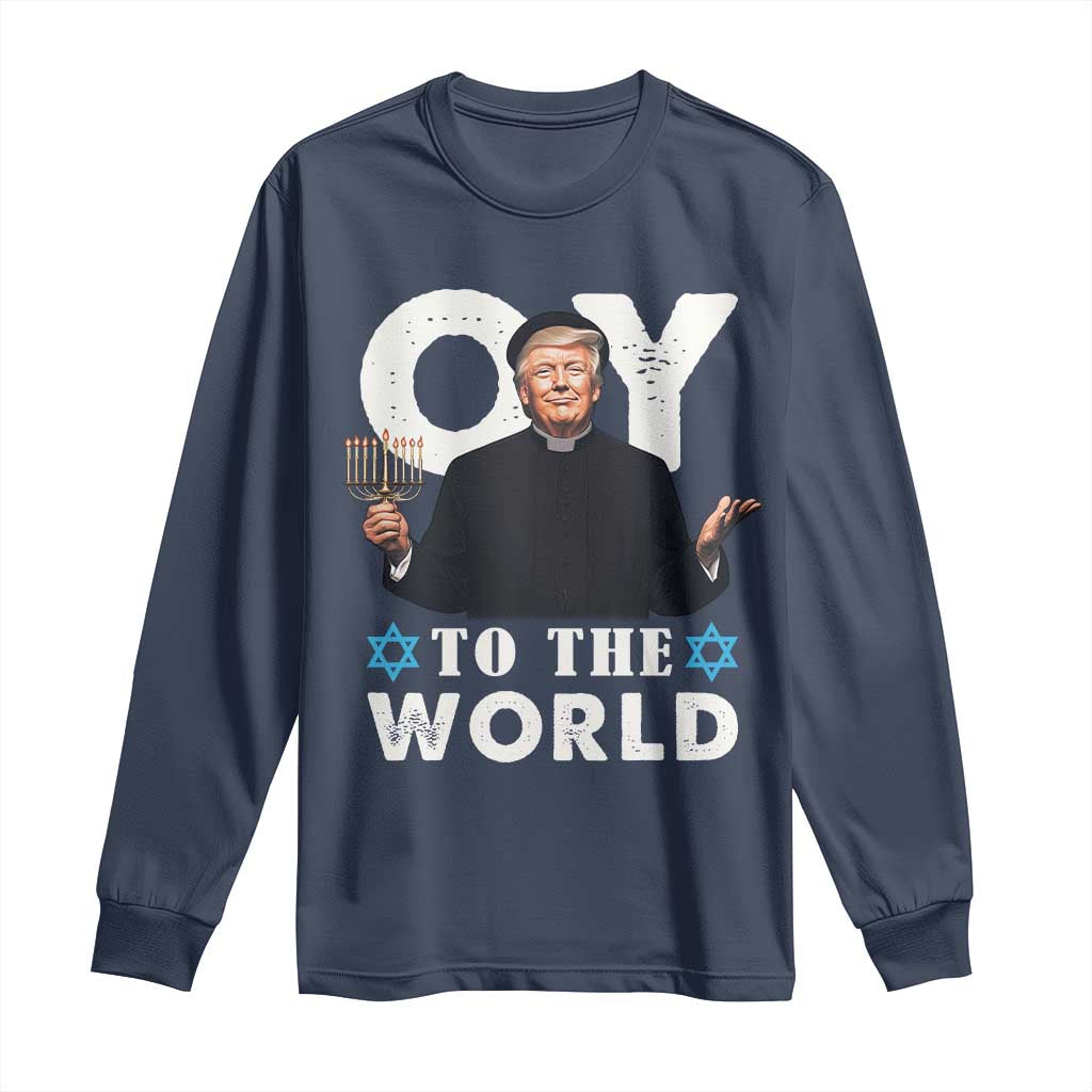 Funny Oy To The World Hanukkah Trump Long Sleeve Shirt Menorah David Stars Chanukah Jewish TS11 Navy Print Your Wear