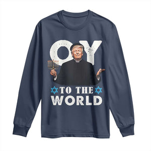 Funny Oy To The World Hanukkah Trump Long Sleeve Shirt Menorah David Stars Chanukah Jewish TS11 Navy Print Your Wear