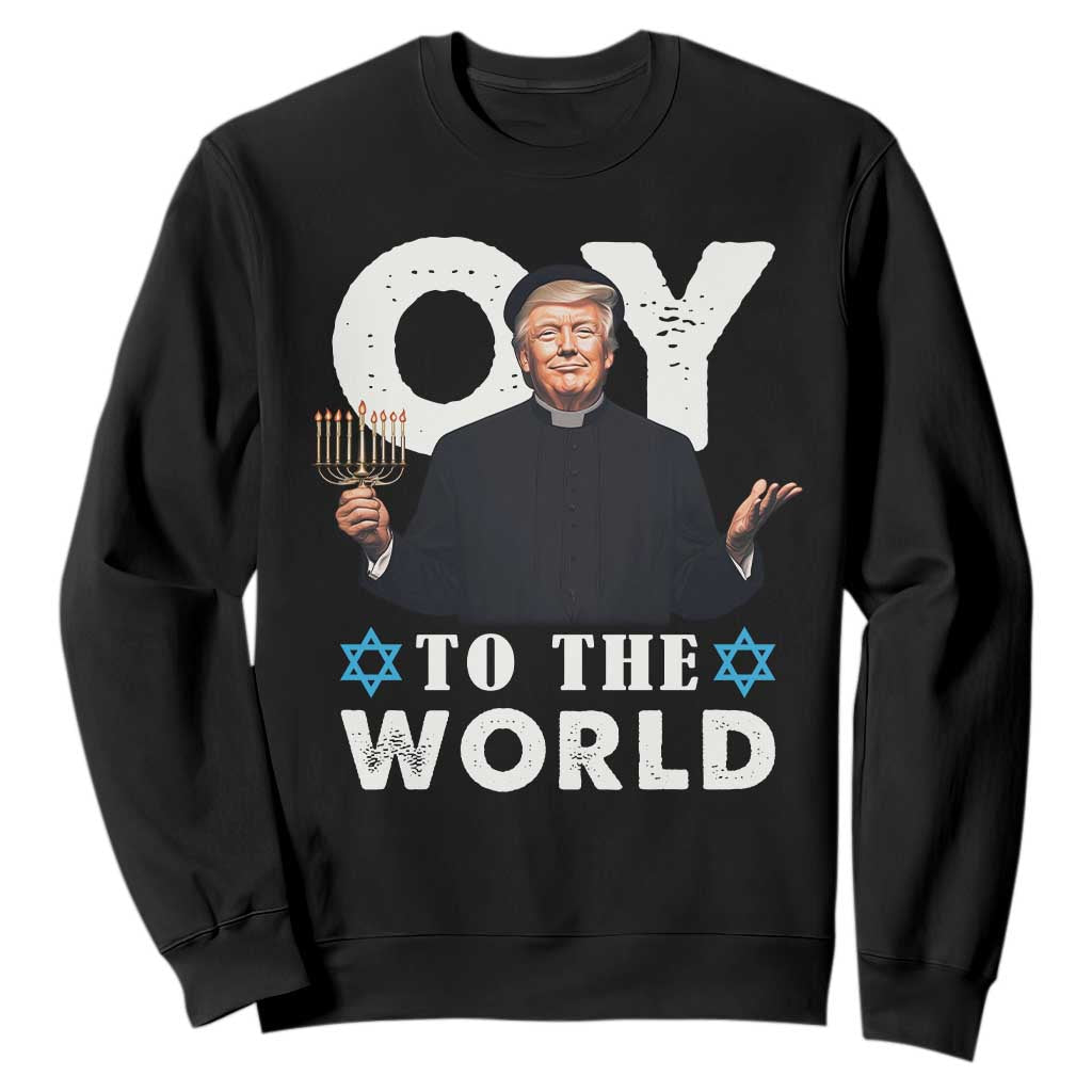 Funny Oy To The World Hanukkah Trump Sweatshirt Menorah David Stars Chanukah Jewish TS11 Black Print Your Wear