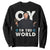 Funny Oy To The World Hanukkah Trump Sweatshirt Menorah David Stars Chanukah Jewish TS11 Black Print Your Wear