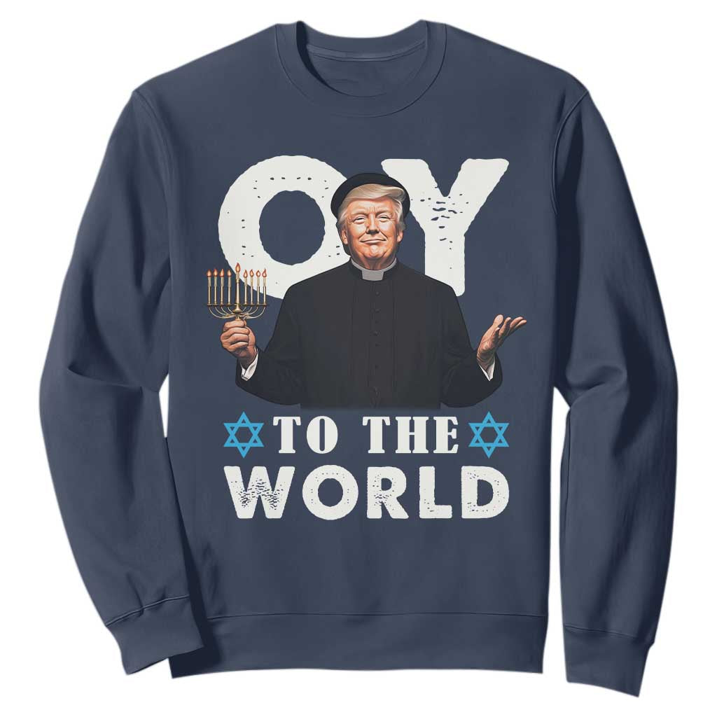 Funny Oy To The World Hanukkah Trump Sweatshirt Menorah David Stars Chanukah Jewish TS11 Navy Print Your Wear