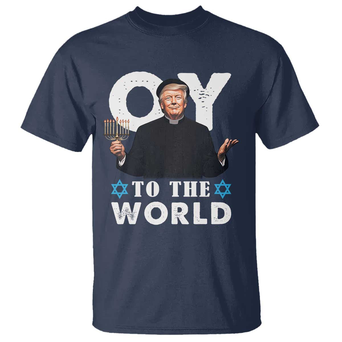 Funny Oy To The World Hanukkah Trump T Shirt Menorah David Stars Chanukah Jewish TS11 Navy Print Your Wear