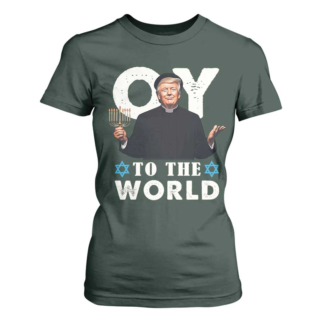 Funny Oy To The World Hanukkah Trump T Shirt For Women Menorah David Stars Chanukah Jewish TS11 Dark Forest Green Print Your Wear