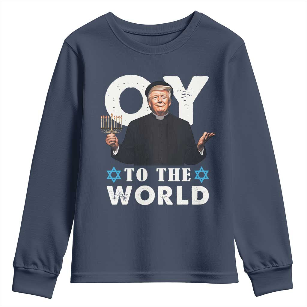 Funny Oy To The World Hanukkah Trump Youth Sweatshirt Menorah David Stars Chanukah Jewish TS11 Navy Print Your Wear