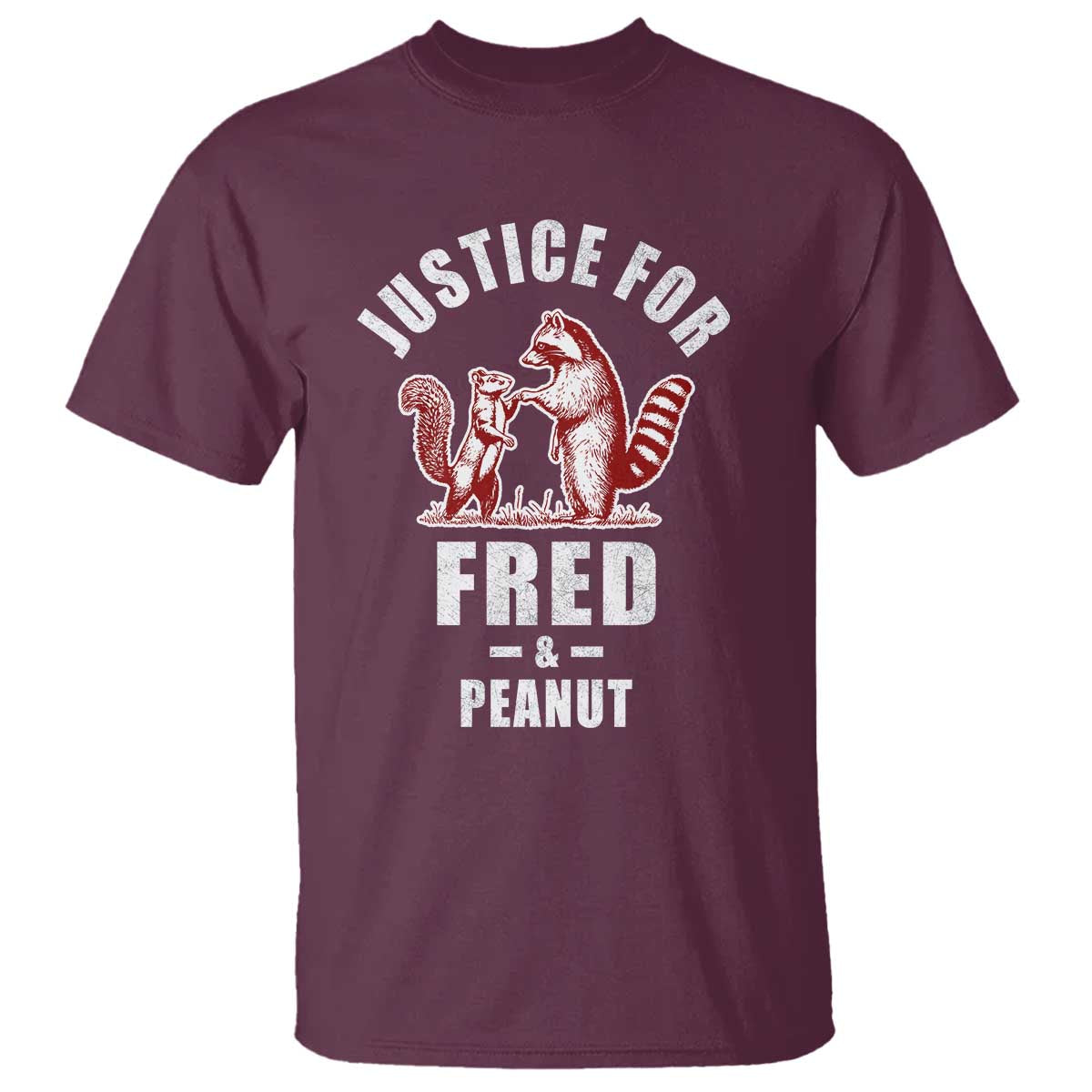 Justice For Fred And Peanut T Shirt Racoon Squirrel TS11 Maroon Print Your Wear