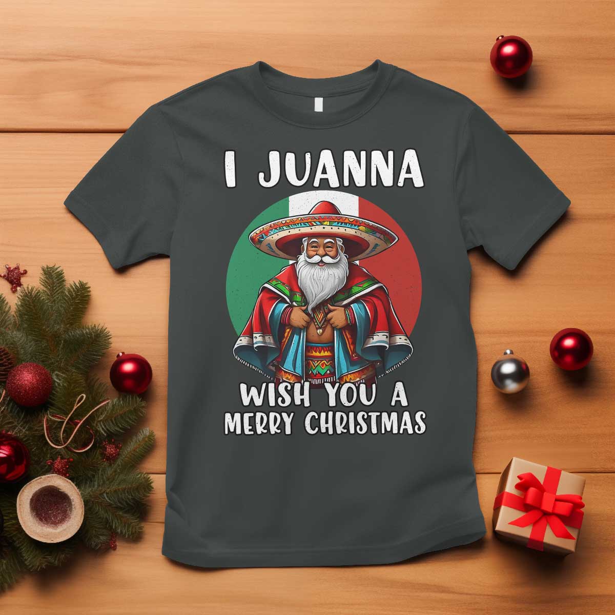 Funny Xmas Mexican Santa T Shirt I Juanna Wish You A Merry Christmas TS11 Dark Heather Print Your Wear