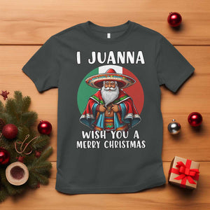 Funny Xmas Mexican Santa T Shirt I Juanna Wish You A Merry Christmas TS11 Dark Heather Print Your Wear