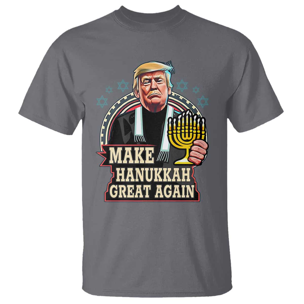 Funny Make Hanukkah Great Again Chanukah Trump T Shirt Menorah David Stars TS11 Charcoal Print Your Wear