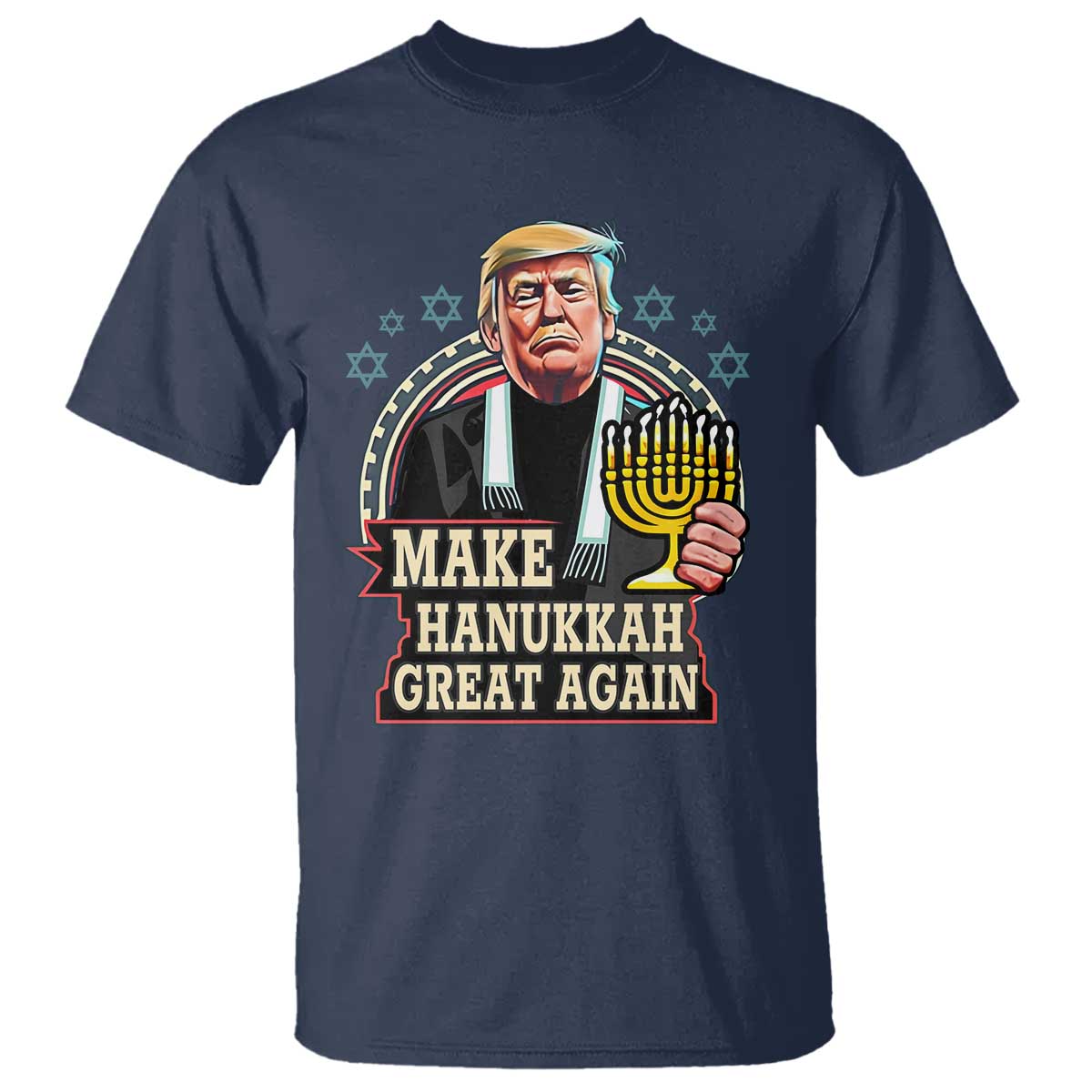 Funny Make Hanukkah Great Again Chanukah Trump T Shirt Menorah David Stars TS11 Navy Print Your Wear