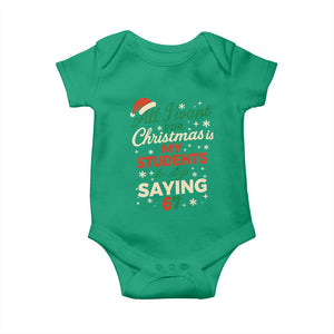 Funny All I Want For Christmas Is My Students To Stop Saying 67 Baby Onesie Teacher Christmas 67 Meme TS11 Irish Green Print Your Wear