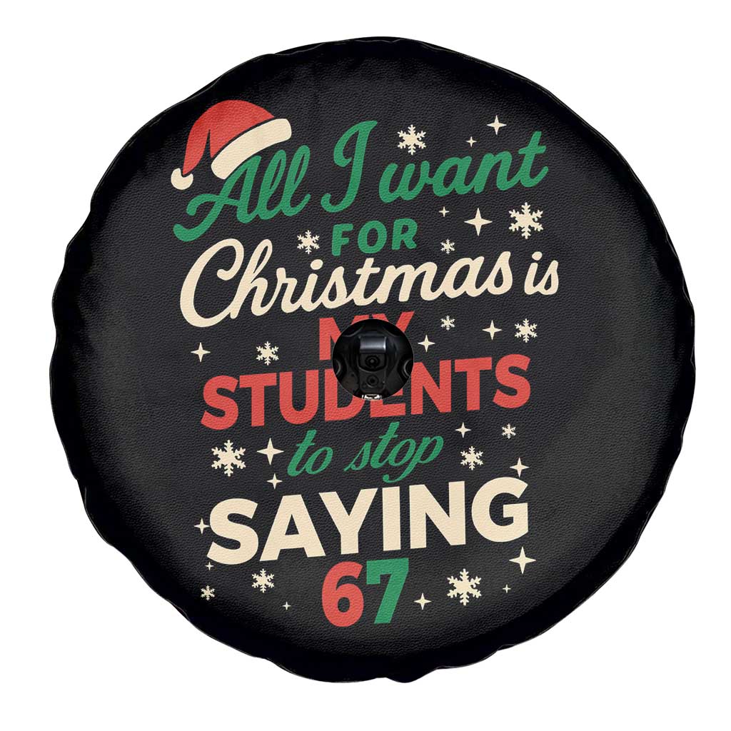 Funny All I Want For Christmas Is My Students To Stop Saying 67 Spare Tire Cover Teacher Christmas 67 Meme TS11 Print Your Wear