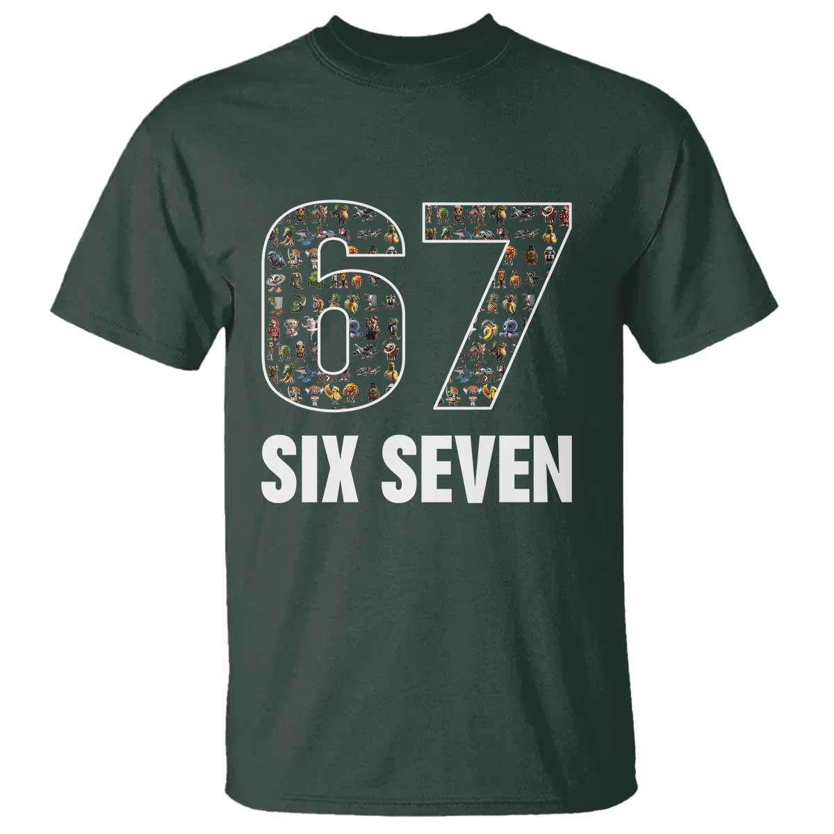 Funny 67 Six Seven Italian Brainrot Gen Alpha Meme T Shirt TS11 Dark Forest Green Print Your Wear