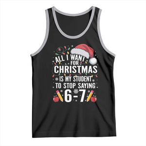 Funny 67 Teacher Christmas Tank Top All I Want For Christmas Is My Student To Stop Saying 67 TS11 Black Athletic Heather Print Your Wear