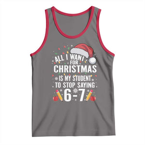 Funny 67 Teacher Christmas Tank Top All I Want For Christmas Is My Student To Stop Saying 67 TS11 Deep Heather Red Print Your Wear