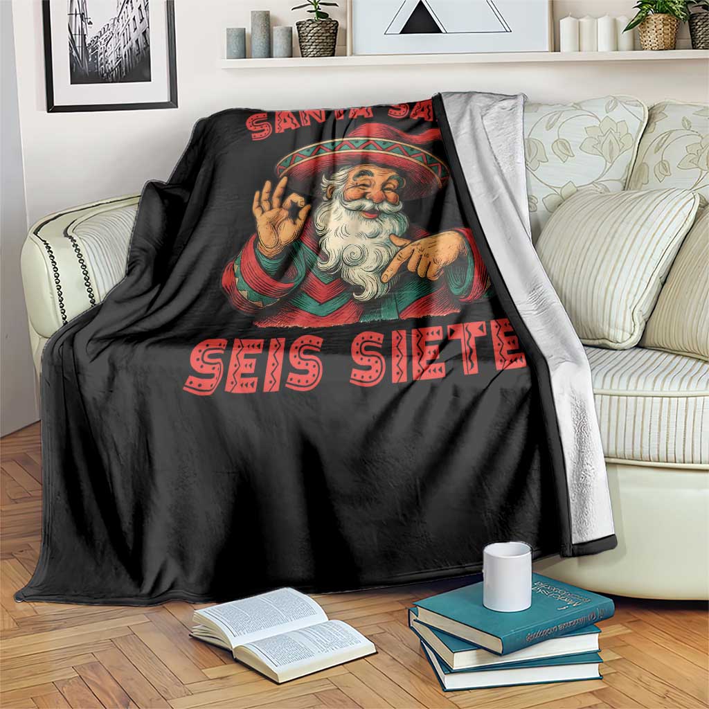 Funny Mexican Christmas 67 Throw Blanket Santa Says Seis Siete Cholo Claus TS11 Print Your Wear